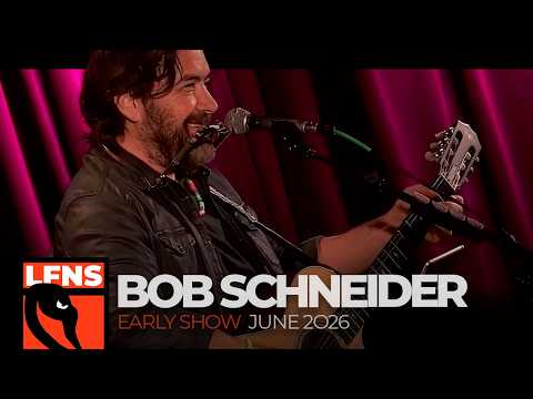 Bob Schneider | June 26, 2026 | Early Show