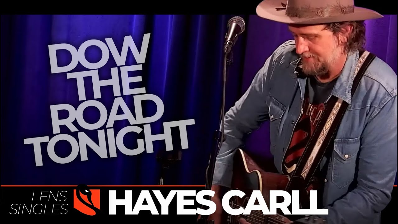 Down the Road Tonight | Hayes Carll