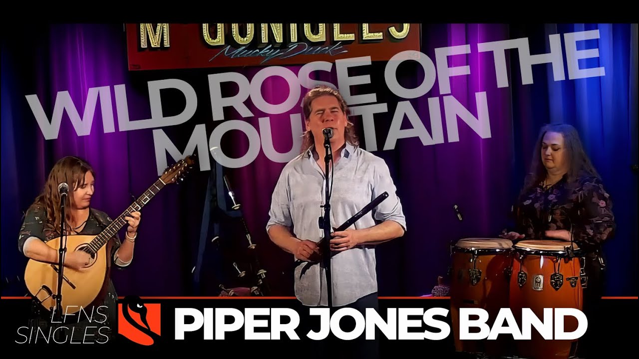 Wild Rose of the Mountain | Piper Jones Band