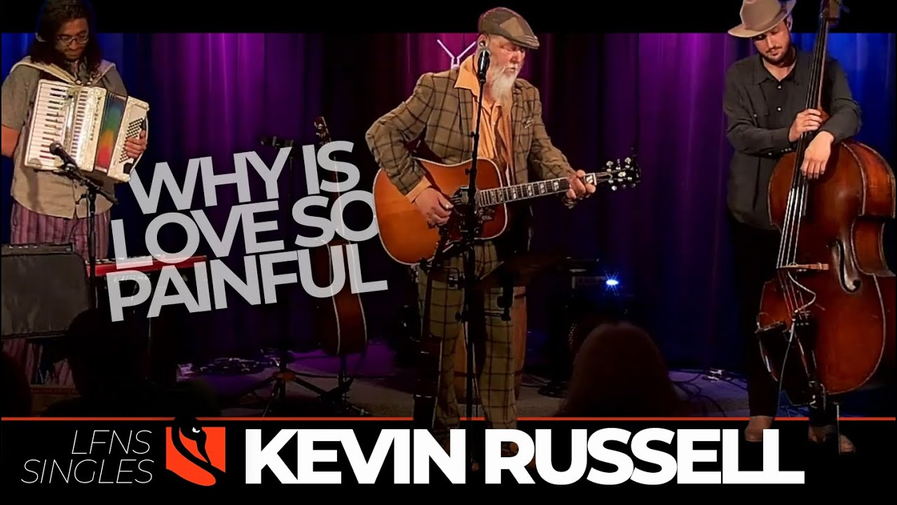 Why is Love So Painful | Kevin Russell