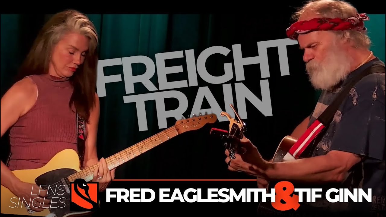 Freight Train | Fred Eaglesmith & Tif Ginn