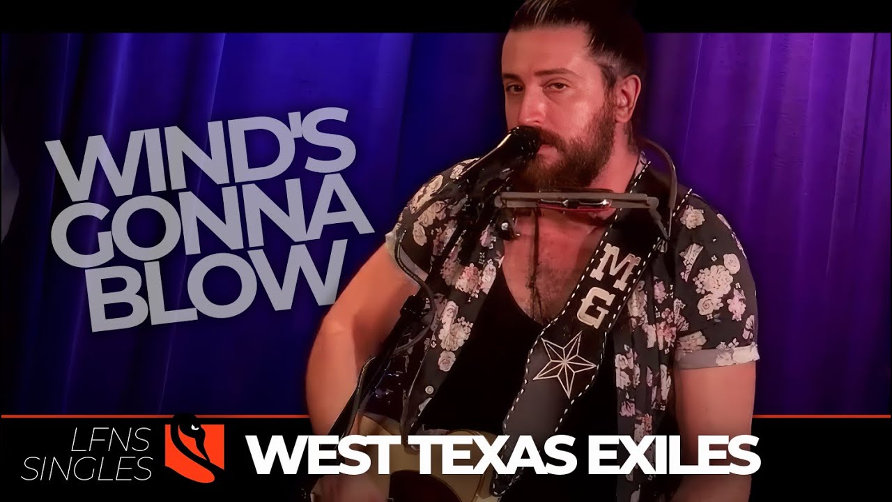 Wind's Gonna Blow | West Texas Exiles