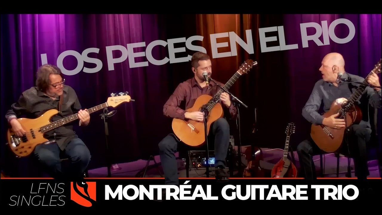 Los Peces en el Rio | Montréal Guitare Trio