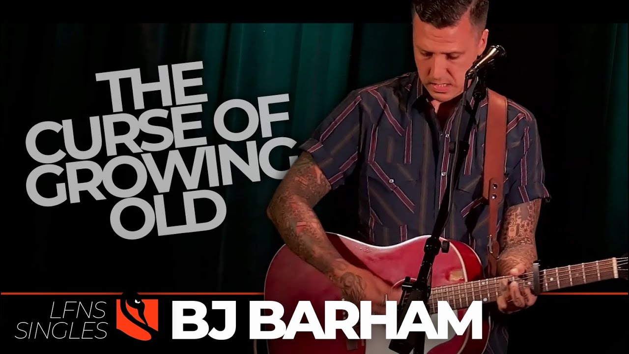 The Curse of Growing Old | BJ Barham