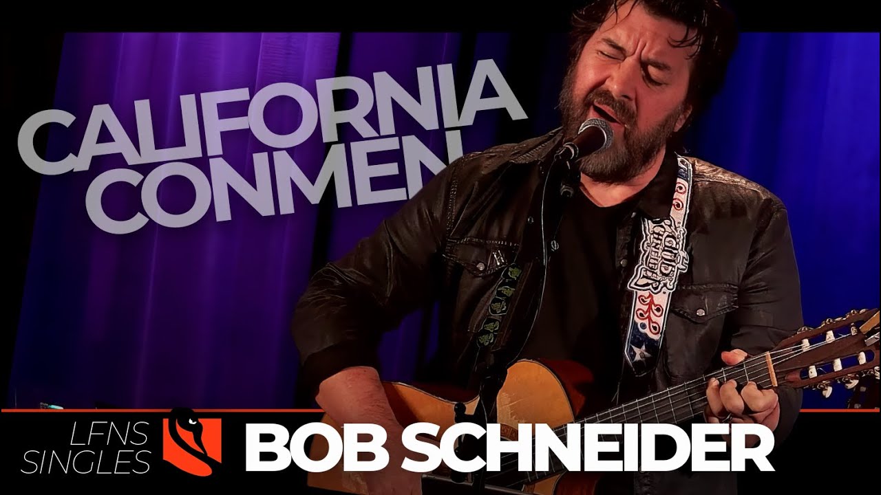 California Conmen | Bob Schneider