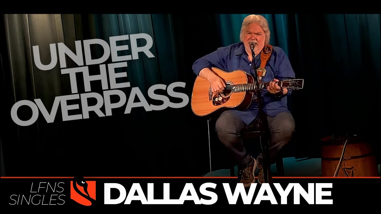 Under The Overpass | Dallas Wayne