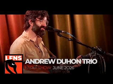 Andrew Duhon Trio | June 9, 2026 | Early Show