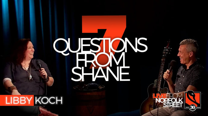 Libby Koch | 7 Questions from Shane