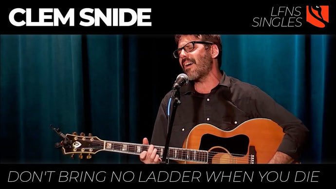 Don't Bring No Ladder When You Die | Clem Snide