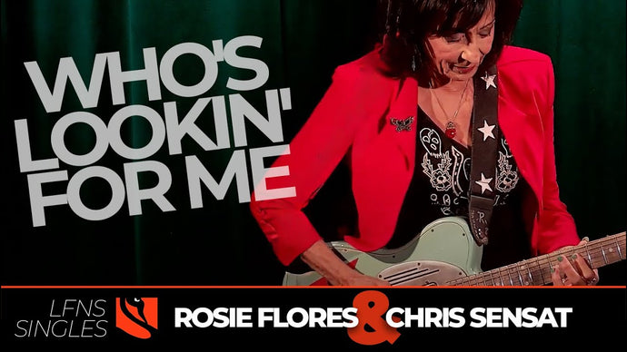 Who's Lookin' For Me | Rosie Flores and Chris Sensat