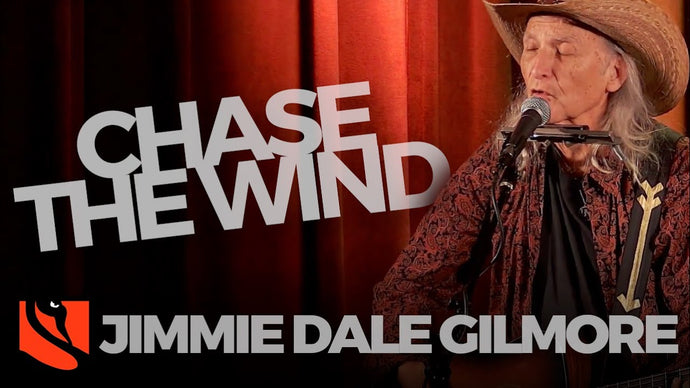 Chase the Wind | Jimmie Dale Gilmore & Butch Hancock