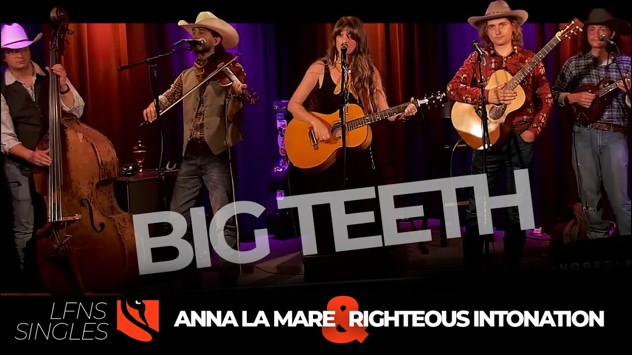Big Teeth | Anna La Mare & Righteous Intonation