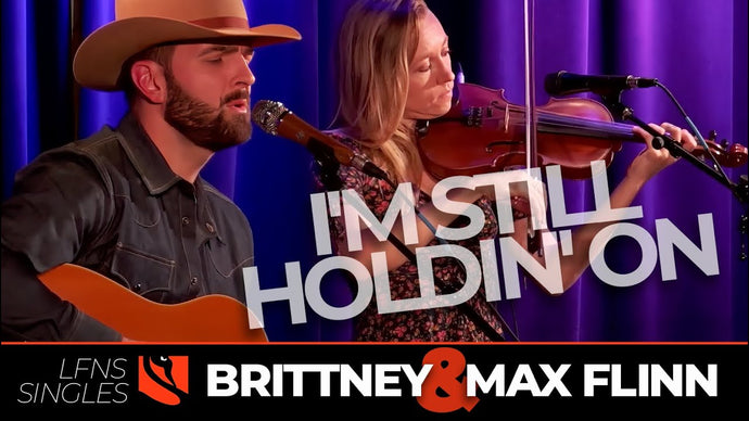 I'm Still Holdin' On | Brittney & Max Flinn