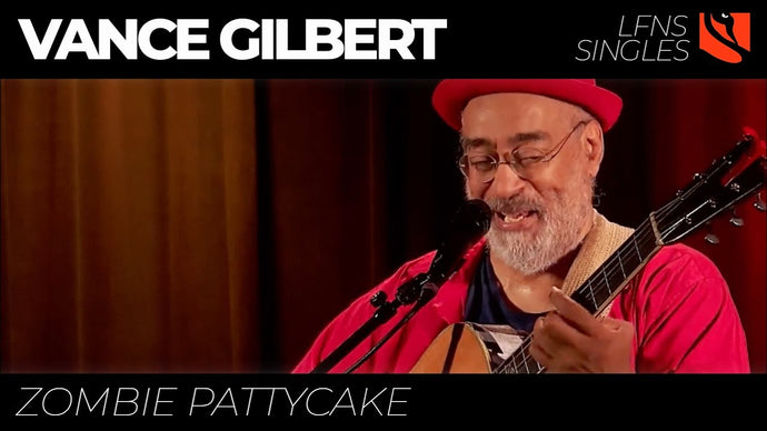 Zombie Pattycake | Vance Gilbert