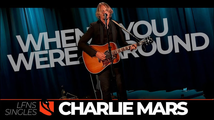 When You Were Around | Charlie Mars