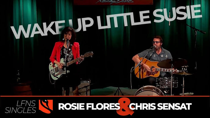 Wake Up Little Susie | Rosie Flores and Chris Sensat