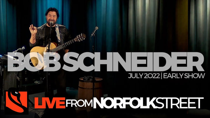 Bob Schneider | July 27, 2022 | Early Show