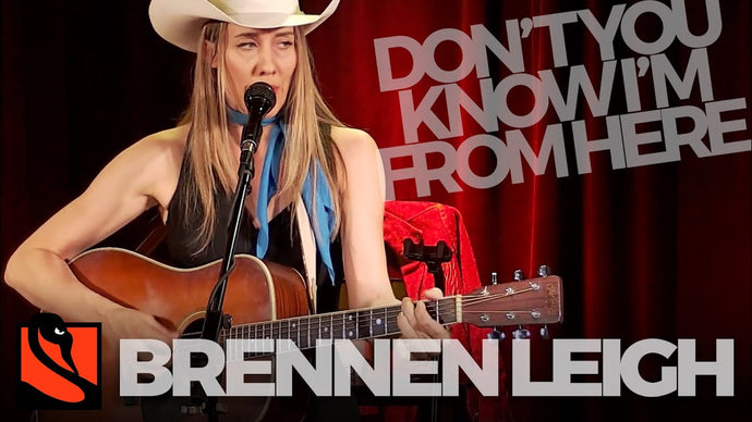 Don't You Know I'm From Here | Brennen Leigh