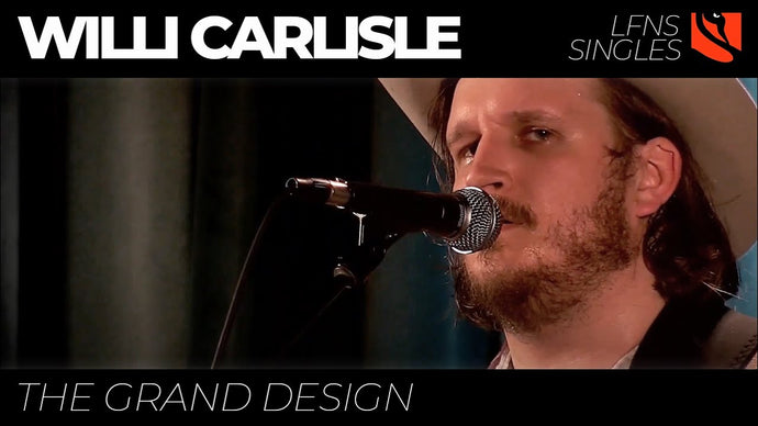 The Grand Design | Willi Carlisle