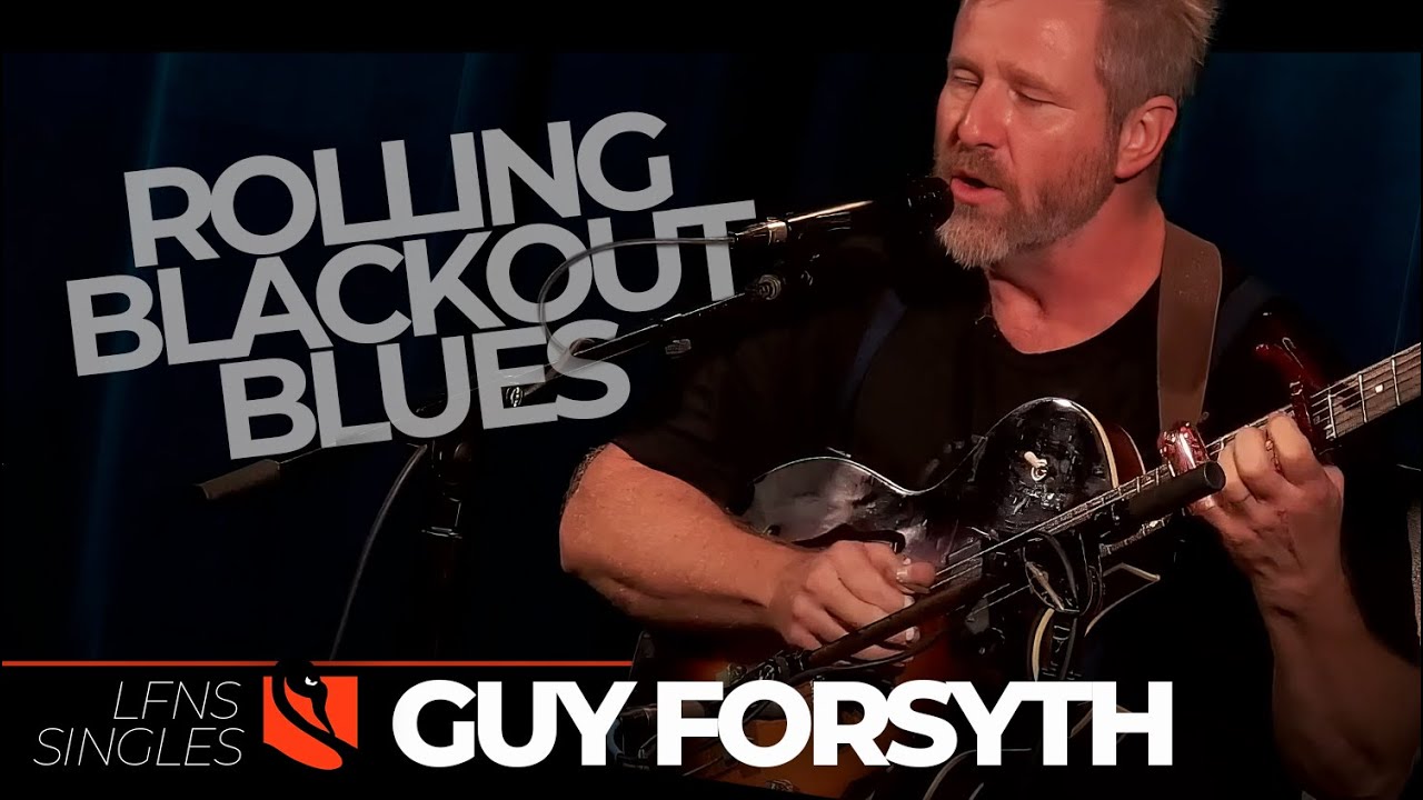 Rolling Blackout Blues | Guy Forsyth