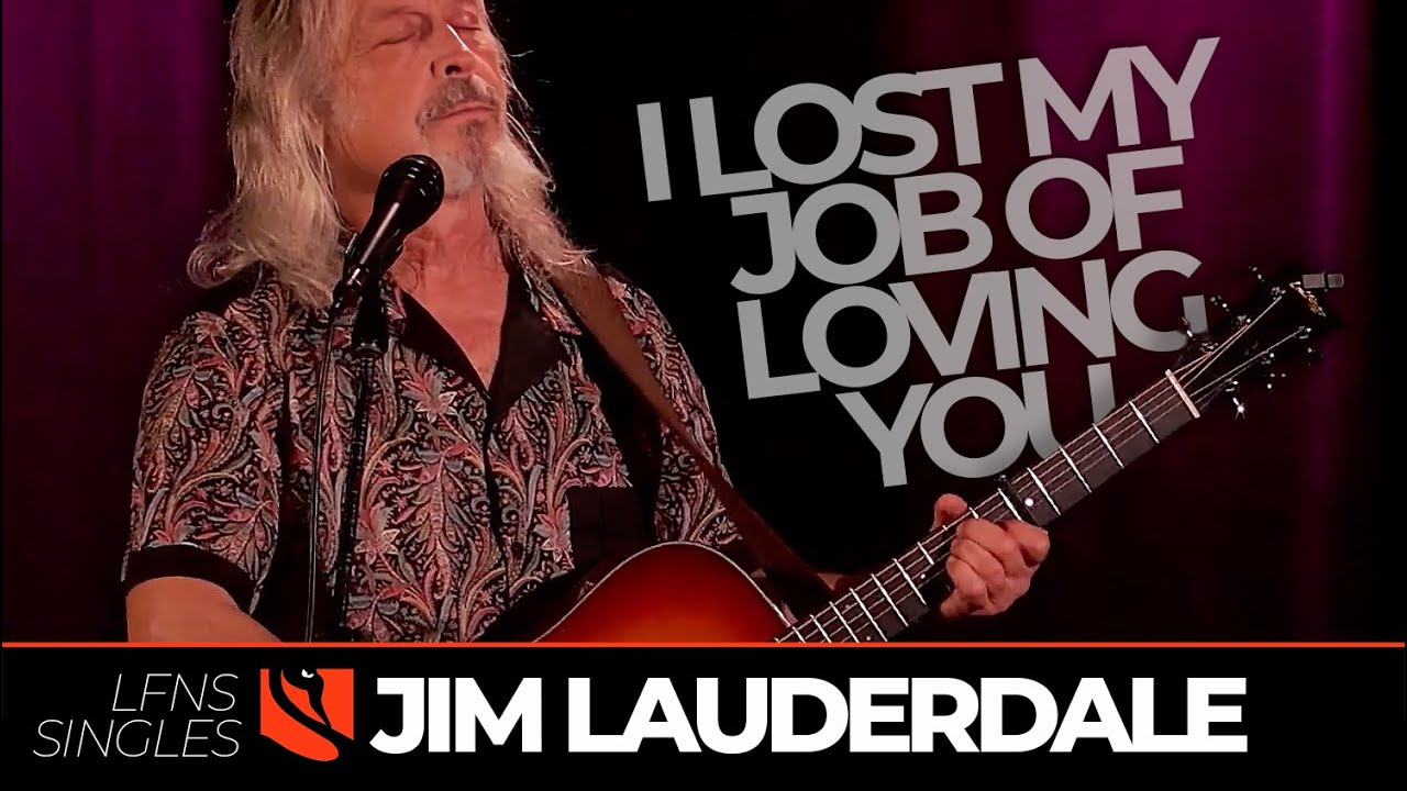 I Lost My Job of Loving You | Jim Lauderdale