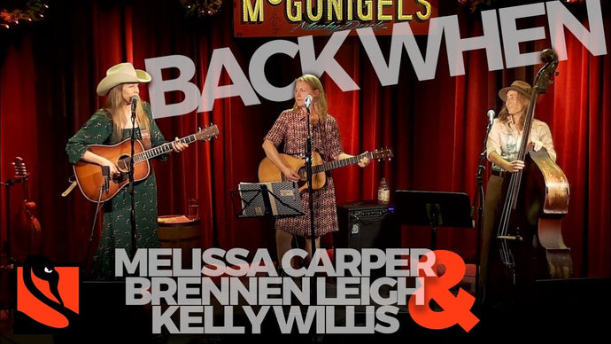 Back When | Melissa Carper with Kelly Willis & Brennen Leigh