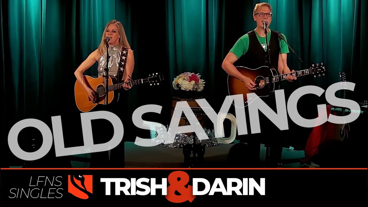 Old Sayings | Trish & Darin
