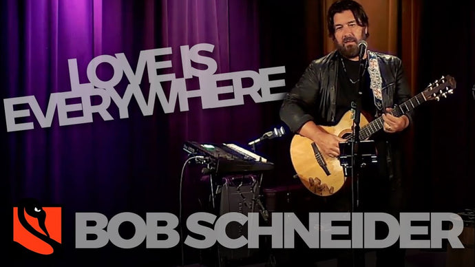 Love Is Everywhere | Bob Schneider