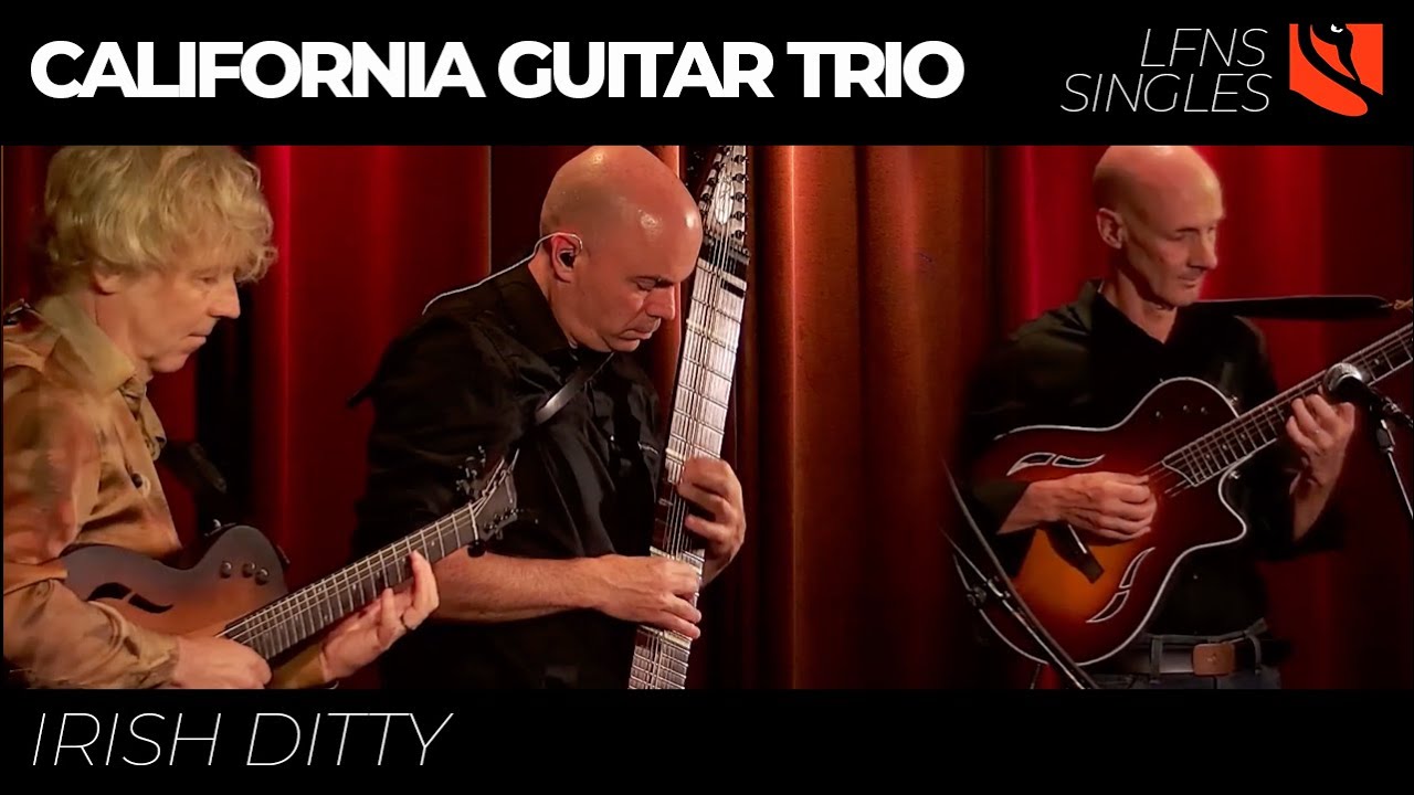 Irish Ditty | California Guitar Trio