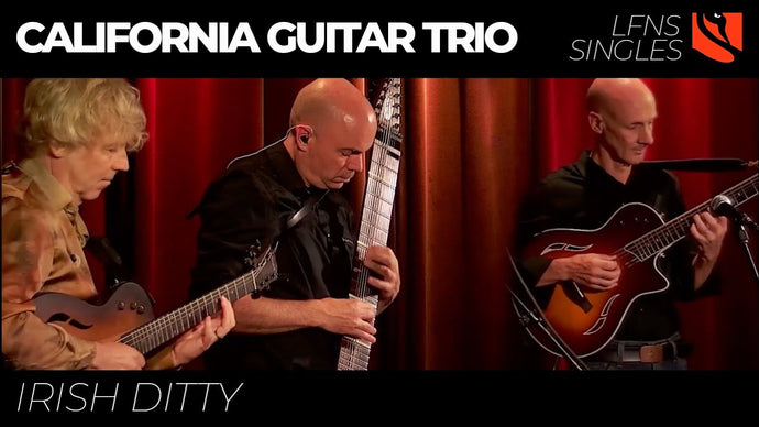 Irish Ditty | California Guitar Trio