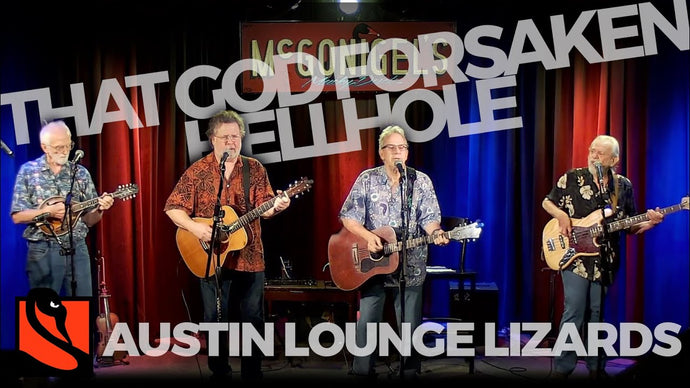 That Godforsaken Hellhole | Austin Lounge Lizards