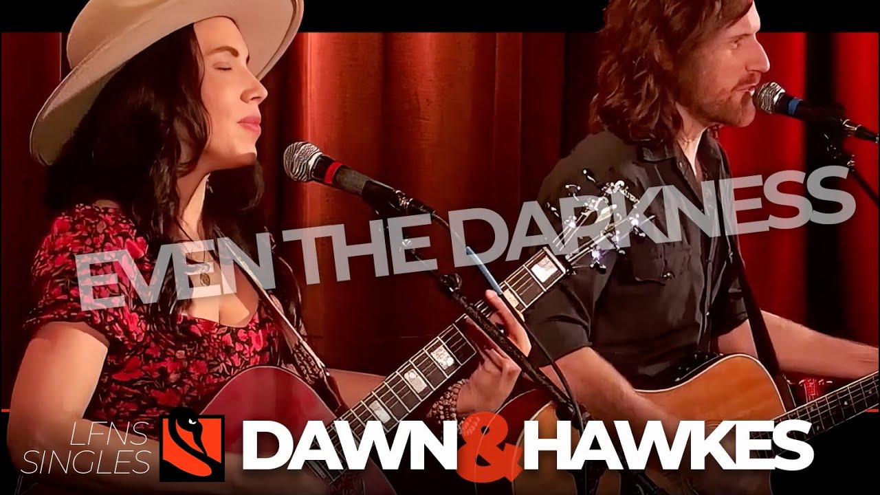 Even the Darkness | Dawn & Hawkes