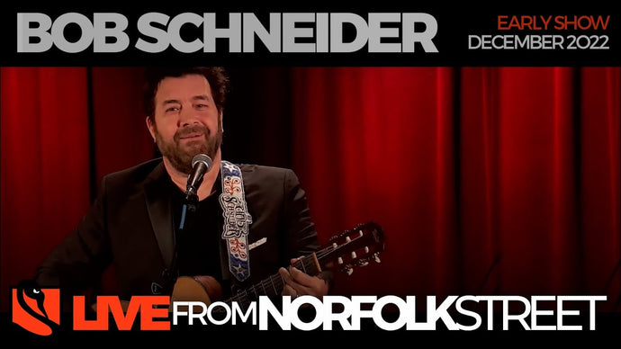 Bob Schneider | December 29, 2022 | Early Show