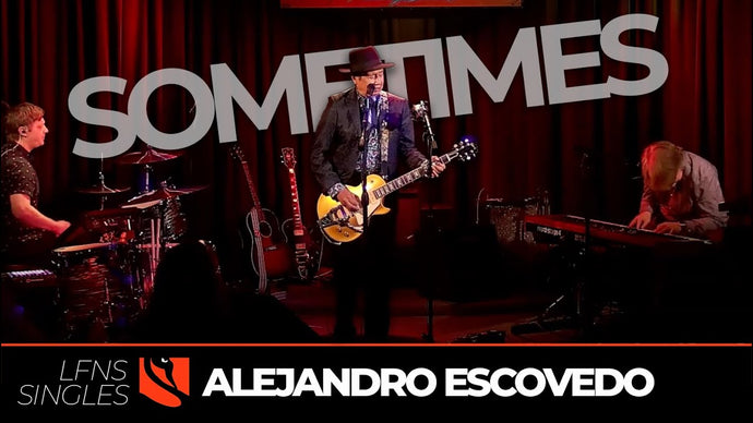 Sometimes | Alejandro Escovedo