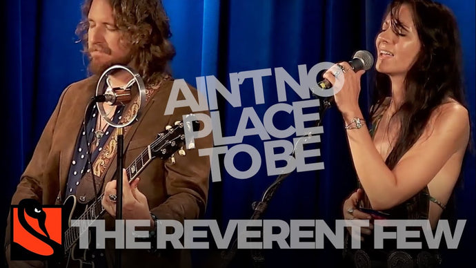 Ain't No Place To Be | The Reverent Few