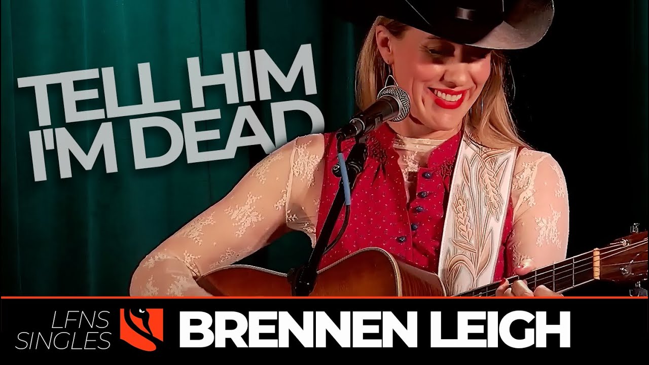 Tell Him I'm Dead | Brennen Leigh