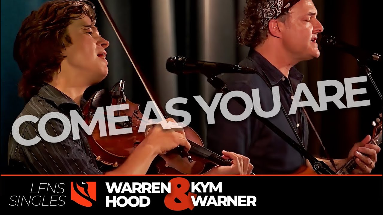 Come as You Are | Warren Hood & Kym Warner