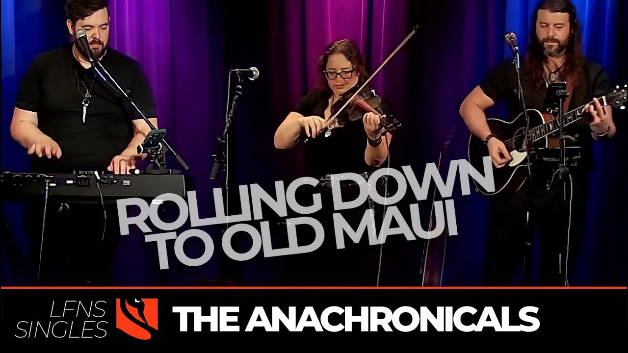 Rolling Down to Old Maui | The Anachronicals