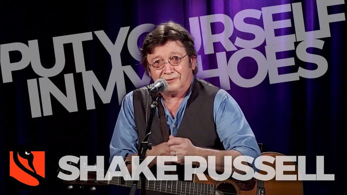 Put Yourself in My Shoes | Shake Russell