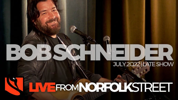 Bob Schneider | July 27, 2022 | Late Show