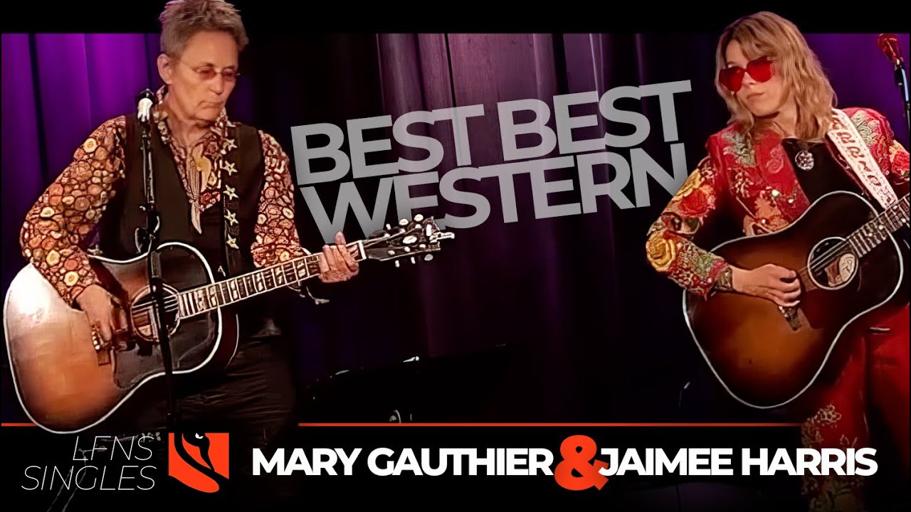 Best Best Western | Mary Gauthier with Jaimee Harris
