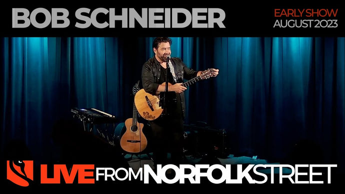 Bob Schneider | August 10, 2023 | Early Show
