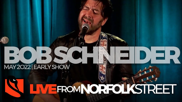 Bob Schneider | May 11, 2022 | Early Show