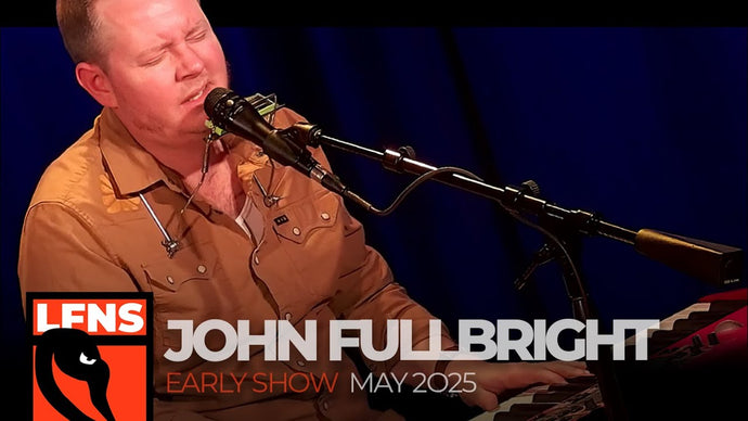 John Fullbright | May 22, 2025 | Early Show