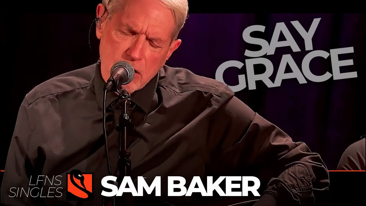 Say Grace | Sam Baker