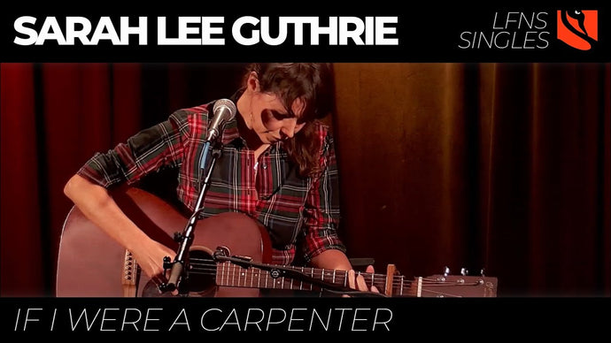If I Were A Carpenter | Sarah Lee Guthrie