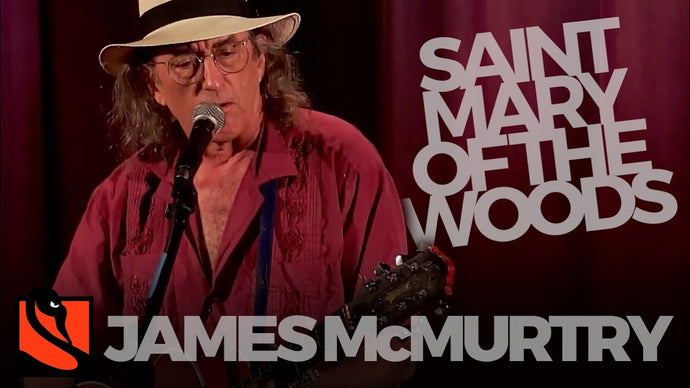 Saint Mary of the Woods | James McMurtry