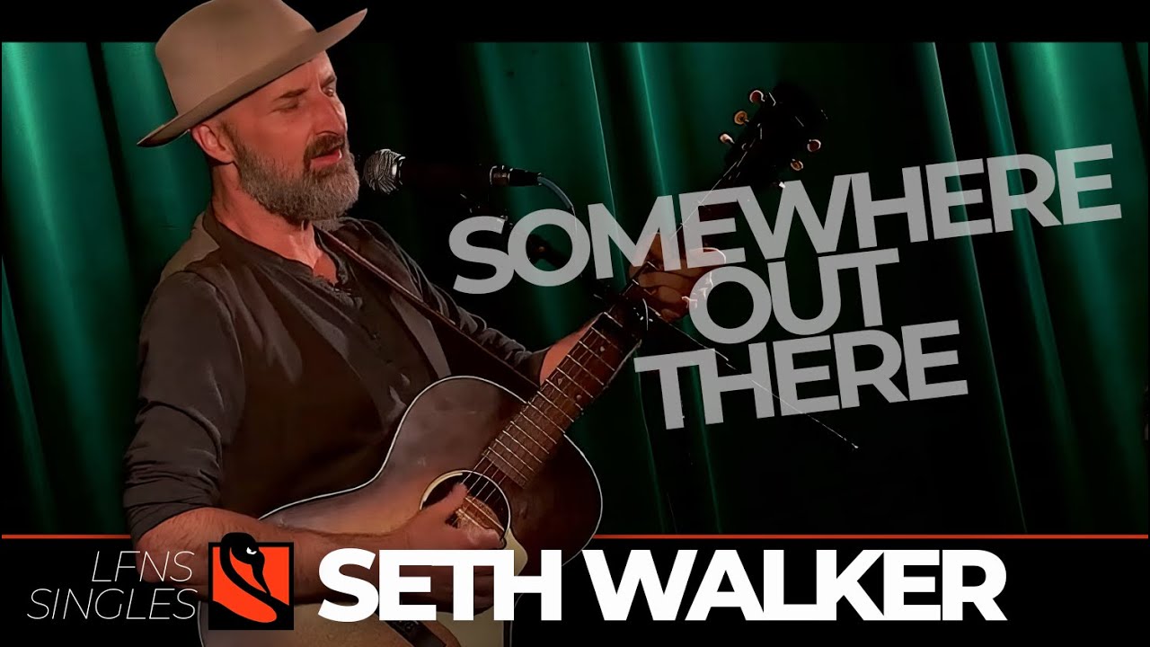 Somewhere Out There | Seth Walker