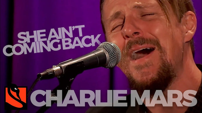 She Ain't Coming Back | Charlie Mars