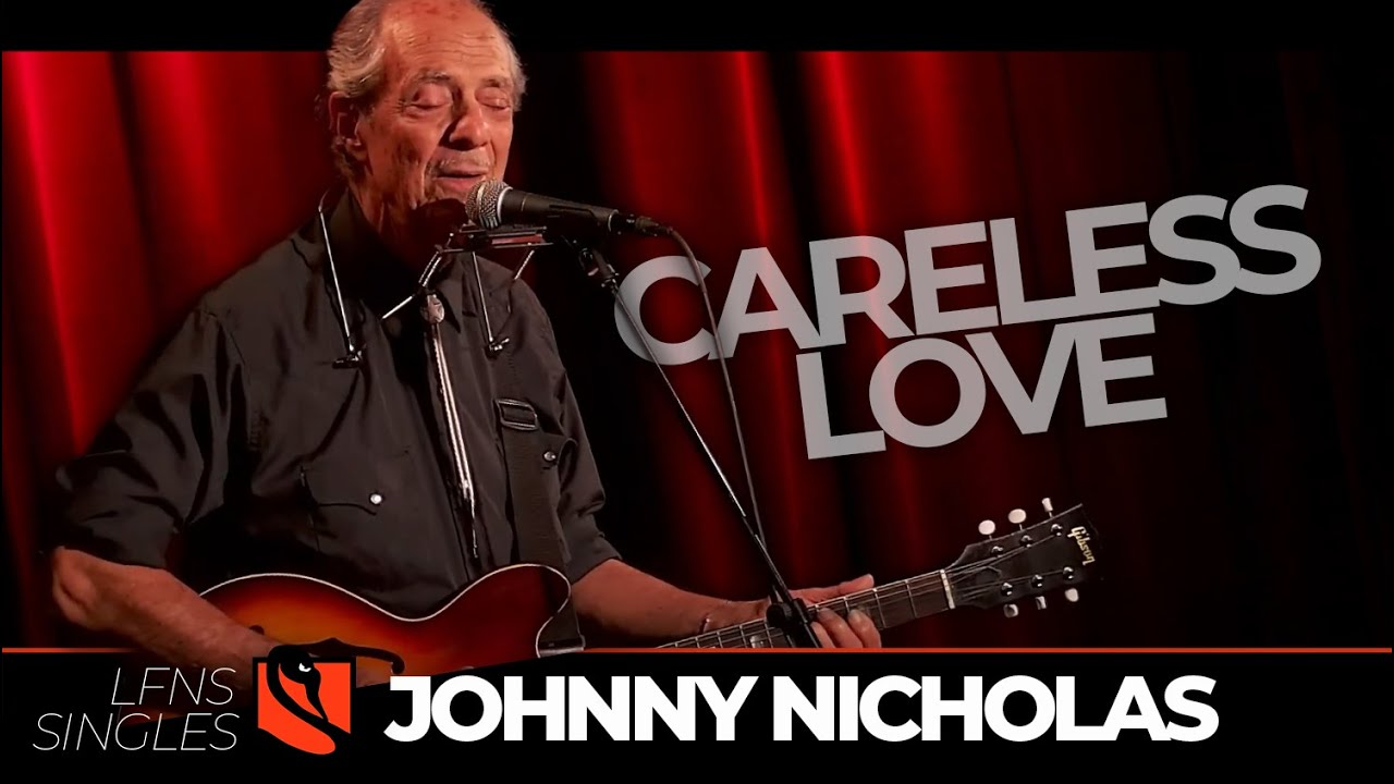 Careless Love | Johnny Nicholas